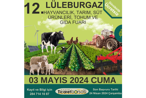 12. Lüleburgaz Hayvancılık, Tarım, Süt Ürünleri̇, Tohum Ve Gıda Fuarına Davetlisiniz.