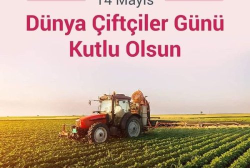 14 Mayıs Dünya Çiftçiler Günü Kutlu Olsun.