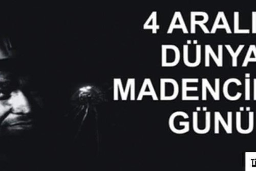 4 Aralık Dünya Madenciler Günü