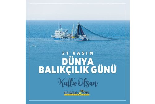 Ekmeğini Denizden Çıkaran Tüm Balıkçılarımızın 21 Kasım Dünya Balıkçılık Günü Kutlu Olsun.