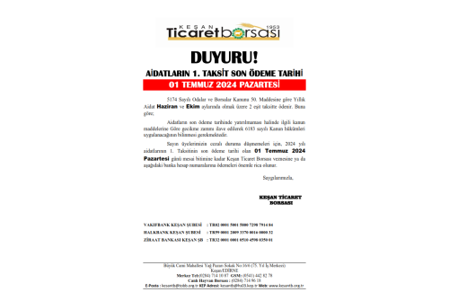 Yıllık Aidatların 1. Taksit Son Ödeme Tarihi 01 Temmuz 2024 Pazartesi Günü Mesai Bitimine Kadardır.